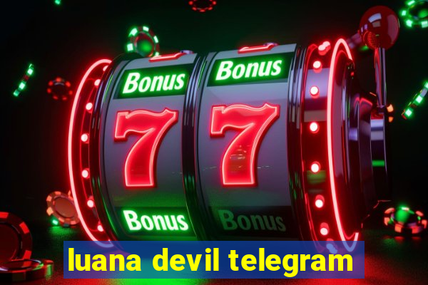 luana devil telegram